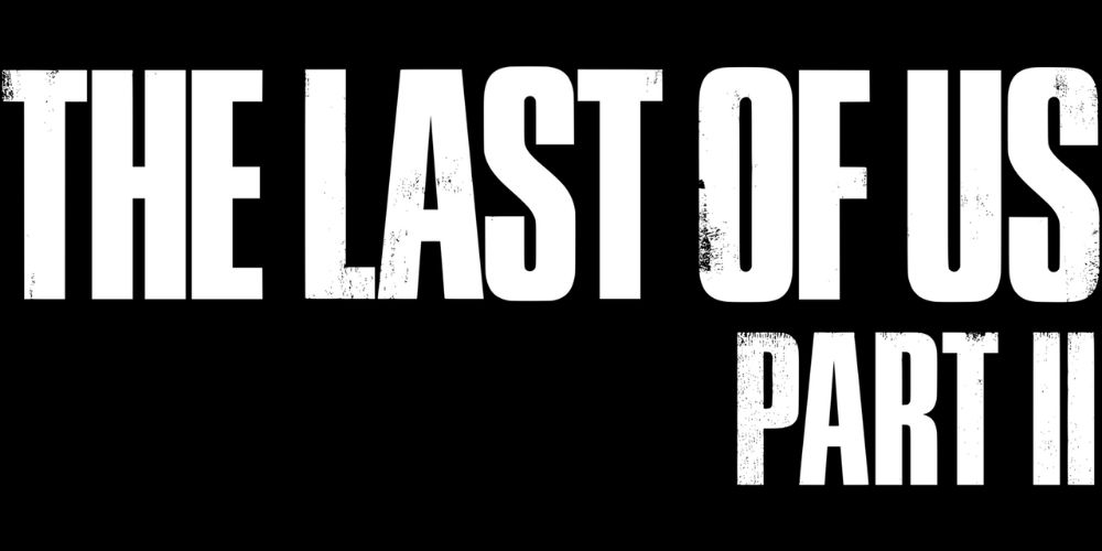 همه چیز در مورد The Last Of Us Part II